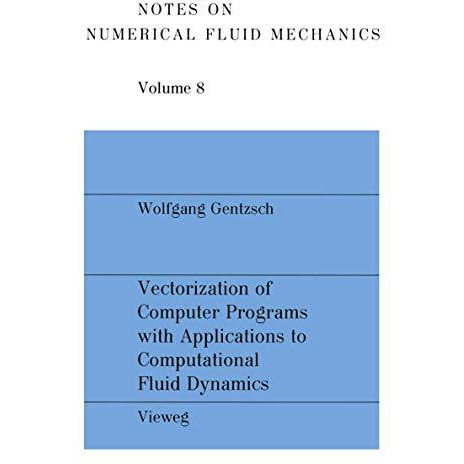 Vectorization of Computer Programs with Applications to Computational Fluid Dyna [Paperback]