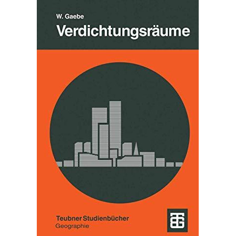 Verdichtungsr?ume: Strukturen und Prozesse in weltweiten Vergleichen [Paperback]