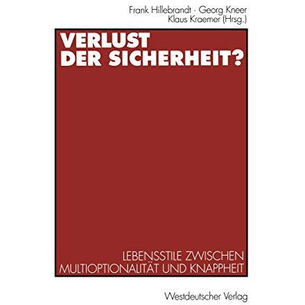 Verlust der Sicherheit?: Lebensstile zwischen Multioptionalit?t und Knappheit [Paperback]