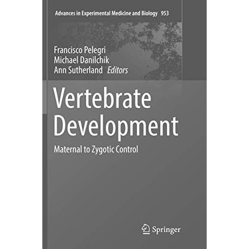 Vertebrate Development: Maternal to Zygotic Control [Paperback]