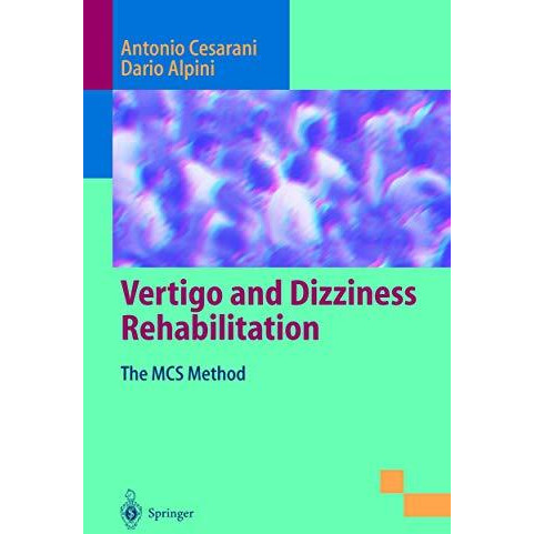 Vertigo and Dizziness Rehabilitation: The MCS Method [Paperback]