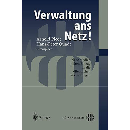 Verwaltung ans Netz!: Neue Medien halten Einzug in die ?ffentlichen Verwaltungen [Paperback]