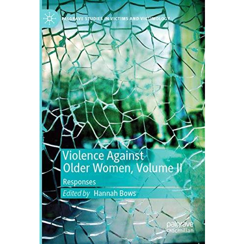 Violence Against Older Women, Volume II: Responses [Paperback]