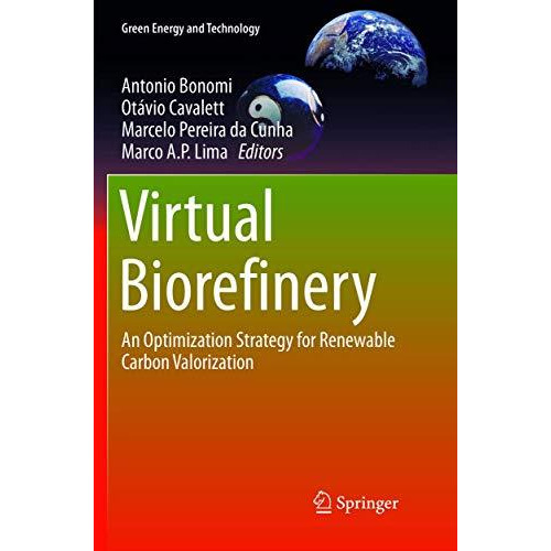 Virtual Biorefinery: An Optimization Strategy for Renewable  Carbon Valorization [Paperback]