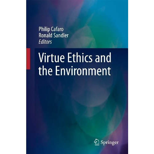 Virtue Ethics and the Environment [Hardcover]