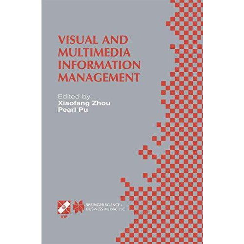 Visual and Multimedia Information Management: IFIP TC2/WG2.6 Sixth Working Confe [Hardcover]