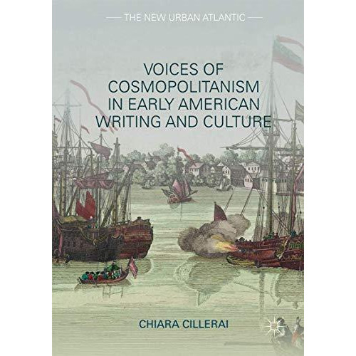 Voices of Cosmopolitanism in Early American Writing and Culture [Hardcover]