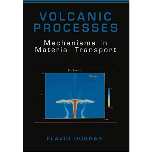 Volcanic Processes: Mechanisms in Material Transport [Paperback]