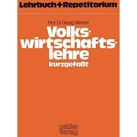 Volkswirtschaftslehre  kurzgefa?t: Lehrbuch und Repetitorium [Paperback]