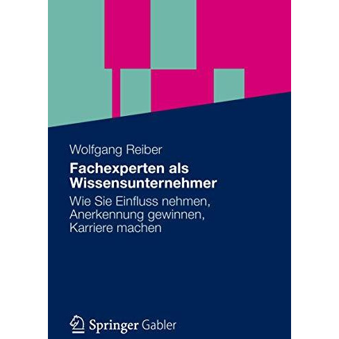 Vom Fachexperten zum Wissensunternehmer: Wissenspotenziale st?rker nutzen, die p [Paperback]