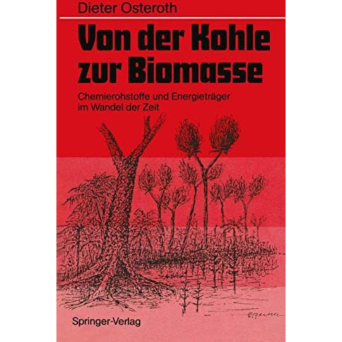 Von der Kohle zur Biomasse: Chemierohstoffe und Energietr?ger im Wandel der Zeit [Paperback]