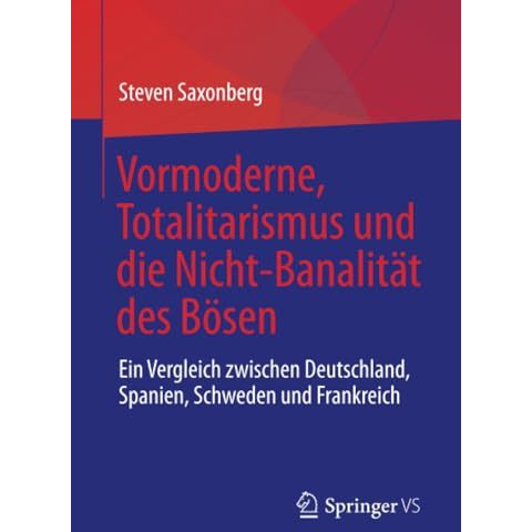 Vormoderne, Totalitarismus und die Nicht-Banalit?t des B?sen: Ein Vergleich zwis [Paperback]