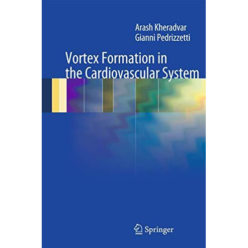 Vortex Formation in the Cardiovascular System [Hardcover]