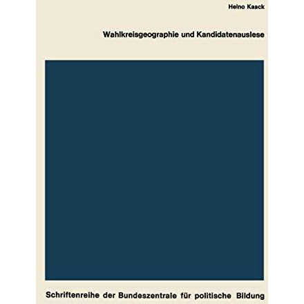 Wahlkreisgeographie und Kandidatenauslese: Regionale Stimmenverteilung, Chancen  [Paperback]