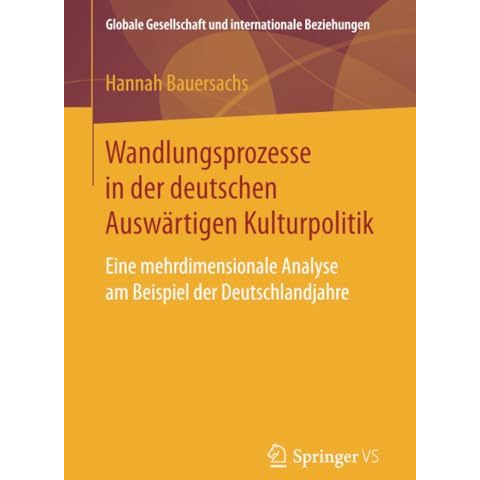 Wandlungsprozesse in der deutschen Ausw?rtigen Kulturpolitik: Eine mehrdimension [Paperback]