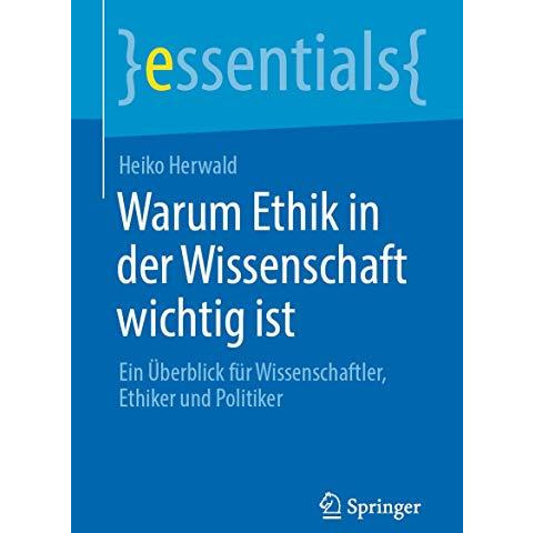 Warum Ethik in der Wissenschaft wichtig ist: Ein ?berblick f?r Wissenschaftler,  [Paperback]