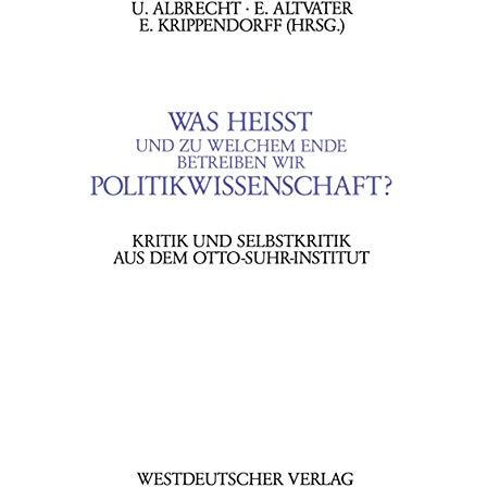 Was hei?t und zu welchem Ende betreiben wir Politikwissenschaft?: Kritik und Sel [Paperback]