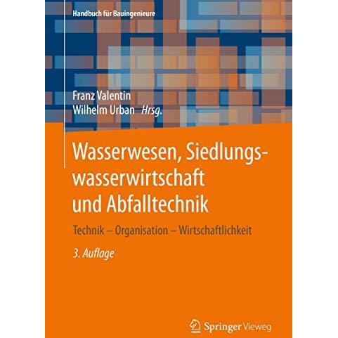 Wasserwesen, Siedlungswasserwirtschaft und Abfalltechnik: Technik  Organisation [Hardcover]