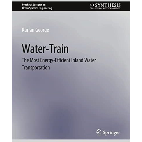 Water-Train: The Most Energy-Efficient Inland Water Transportation [Paperback]