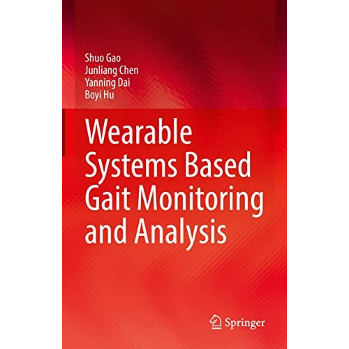 Wearable Systems Based Gait Monitoring and Analysis [Hardcover]