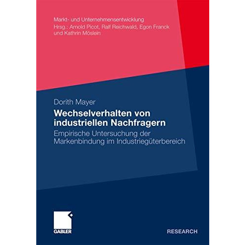 Wechselverhalten von industriellen Nachfragern: Empirische Untersuchung der Mark [Paperback]