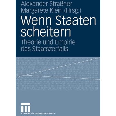 Wenn Staaten scheitern: Theorie und Empirie des Staatszerfalls [Paperback]