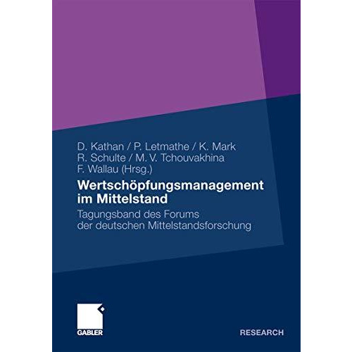 Wertsch?pfungsmanagement im Mittelstand: Tagungsband des Forums der deutschen Mi [Paperback]