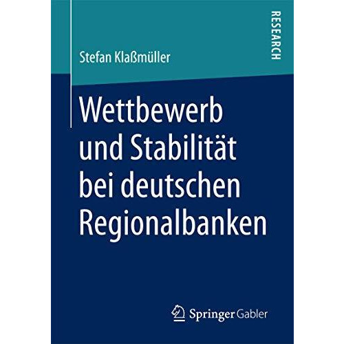 Wettbewerb und Stabilit?t bei deutschen Regionalbanken [Paperback]