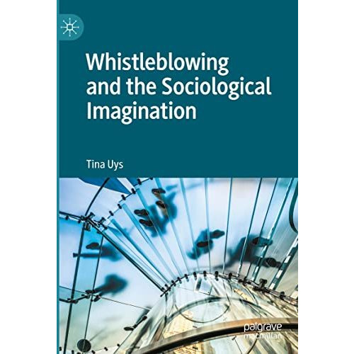 Whistleblowing and the Sociological Imagination [Hardcover]