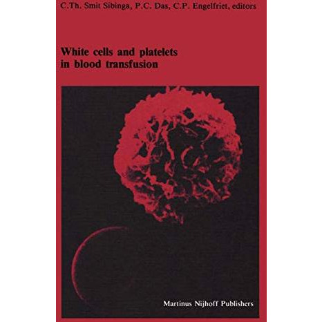 White cells and platelets in blood transfusion: Proceedings of the Eleventh Annu [Hardcover]