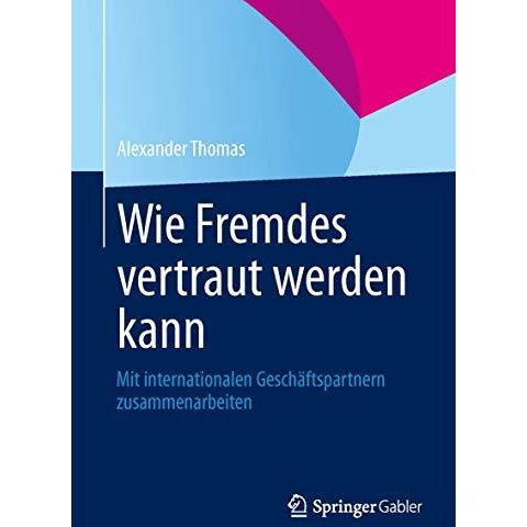 Wie Fremdes vertraut werden kann: Mit internationalen Gesch?ftspartnern zusammen [Paperback]