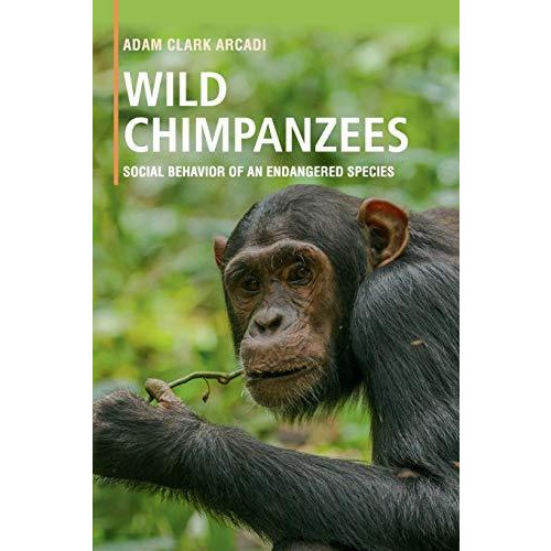 Wild Chimpanzees: Social Behavior of an Endangered Species [Paperback]