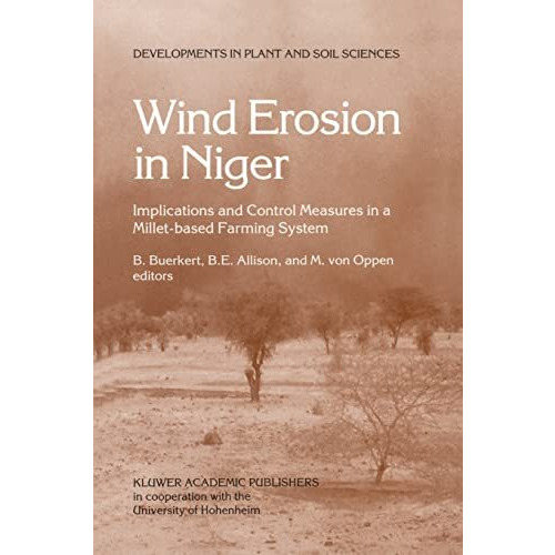 Wind Erosion in Niger: Implications and Control Measures in a Millet-based Farmi [Paperback]