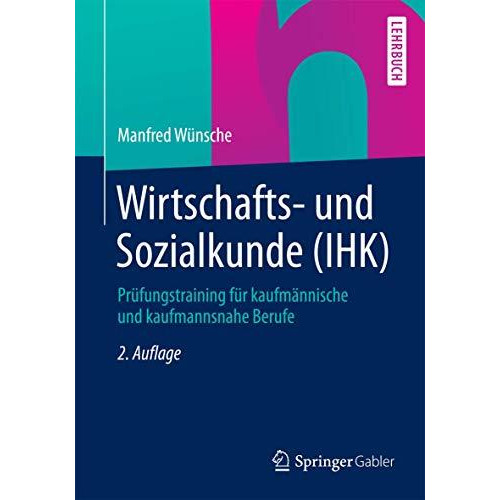 Wirtschafts- und Sozialkunde (IHK): Pr?fungstraining f?r kaufm?nnische und kaufm [Paperback]