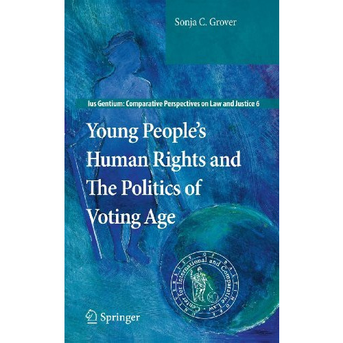 Young Peoples Human Rights and the Politics of Voting Age [Paperback]