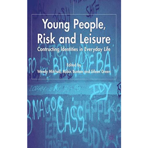 Young People, Risk and Leisure: Constructing Identities in Everyday Life [Hardcover]