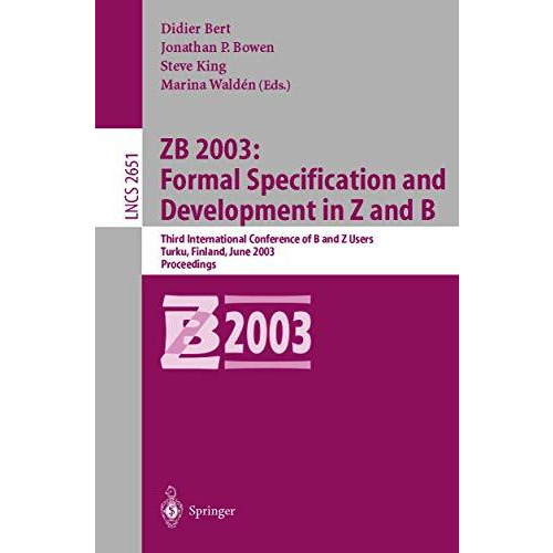 ZB 2003: Formal Specification and Development in Z and B: Third International Co [Paperback]