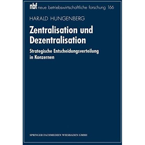 Zentralisation und Dezentralisation: Strategische Entscheidungsverteilung in Kon [Paperback]