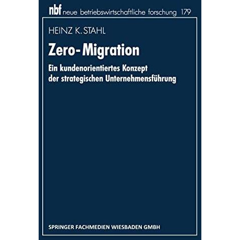 Zero-Migration: Ein kundenorientiertes Konzept der strategischen Unternehmensf?h [Paperback]