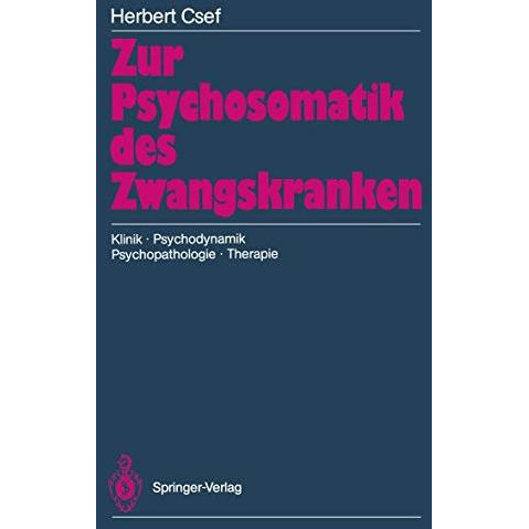 Zur Psychosomatik des Zwangskranken: Klinik ? Psychodynamik Psychopathologie ? T [Paperback]