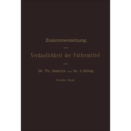 Zusammensetzung und Verdaulichkeit der Futtermittel: Nach vorhandenen Analysen u [Paperback]