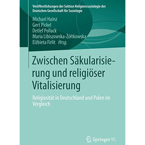 Zwischen S?kularisierung und religi?ser Vitalisierung: Religiosit?t in Deutschla [Paperback]