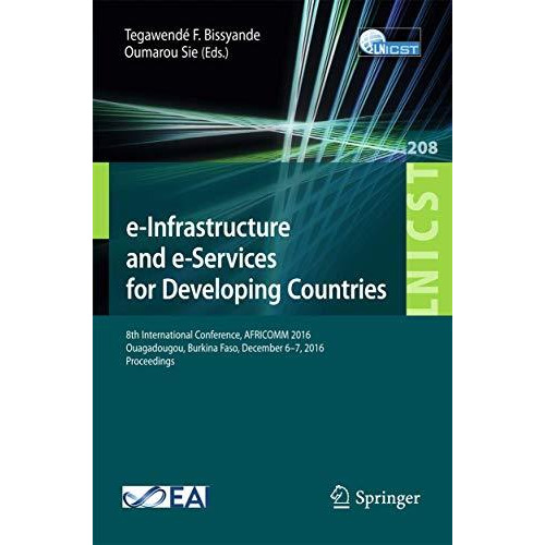 e-Infrastructure and e-Services for Developing Countries: 8th International Conf [Paperback]