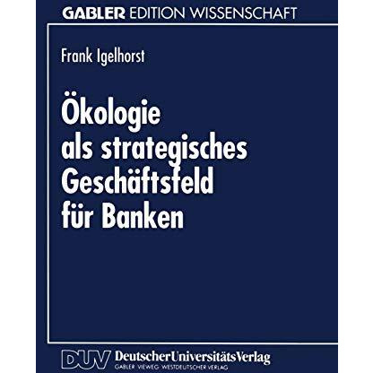 ?kologie als strategisches Gesch?ftsfeld f?r Banken [Paperback]