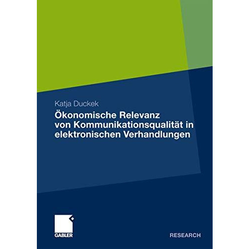 ?konomische Relevanz von Kommunikationsqualit?t in elektronischen Verhandlungen [Paperback]