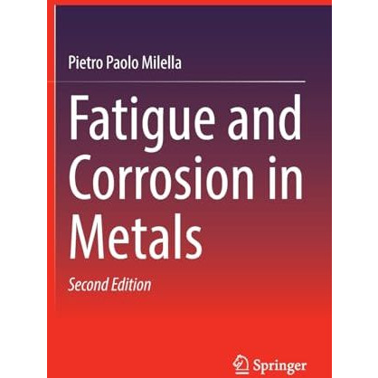 Fatigue and Corrosion in Metals [Hardcover]