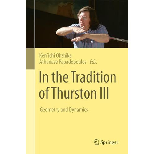 In the Tradition of Thurston III: Geometry and Dynamics [Hardcover]