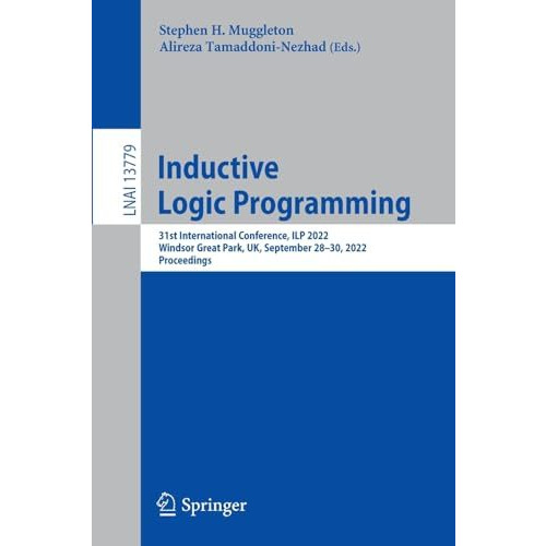 Inductive Logic Programming: 31st International Conference, ILP 2022, Windsor Gr [Paperback]