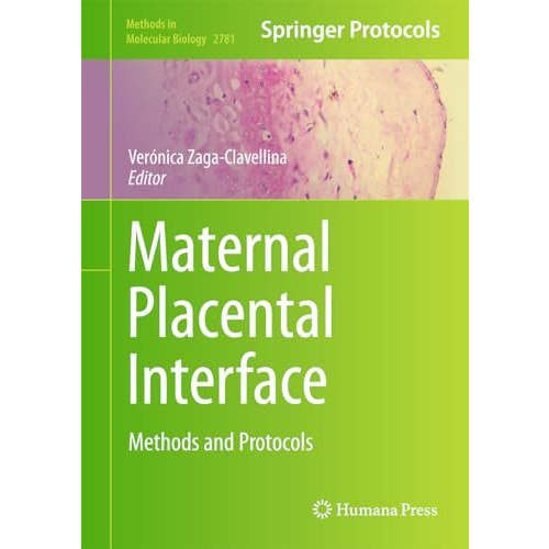 Maternal Placental Interface: Methods and Protocols [Hardcover]