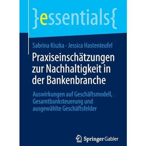 Praxiseinsch?tzungen zur Nachhaltigkeit in der Bankenbranche: Auswirkungen auf G [Paperback]